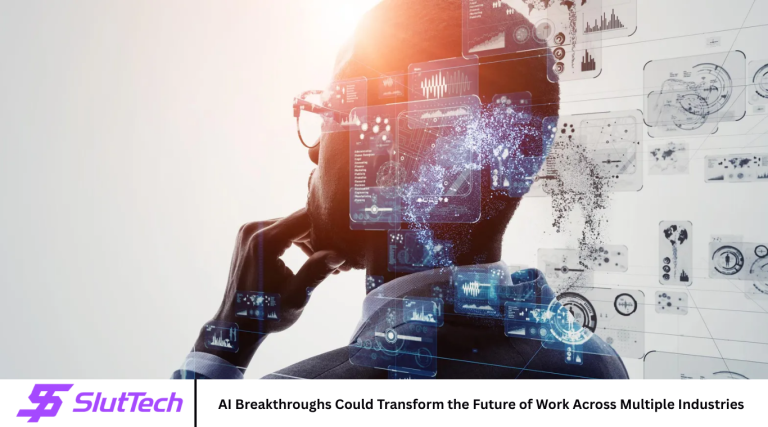 AI Breakthroughs Could Transform the Future of Work Across Multiple Industries AI Breakthroughs Could Transform the Future of Work Across Multiple Industries
