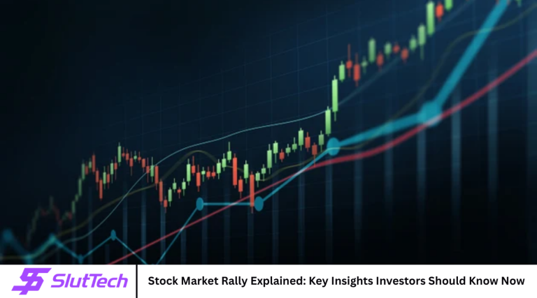Stock Market Rally Explained: Key Insights Investors Should Know Now