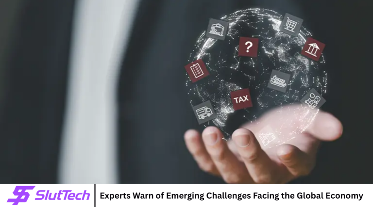 Experts Warn of Emerging Challenges Facing the Global Economy Experts Warn of Emerging Challenges Facing the Global Economy