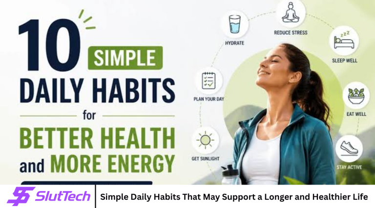 Simple Daily Habits That May Support a Longer and Healthier Life